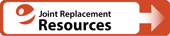Joint Replacement Resources